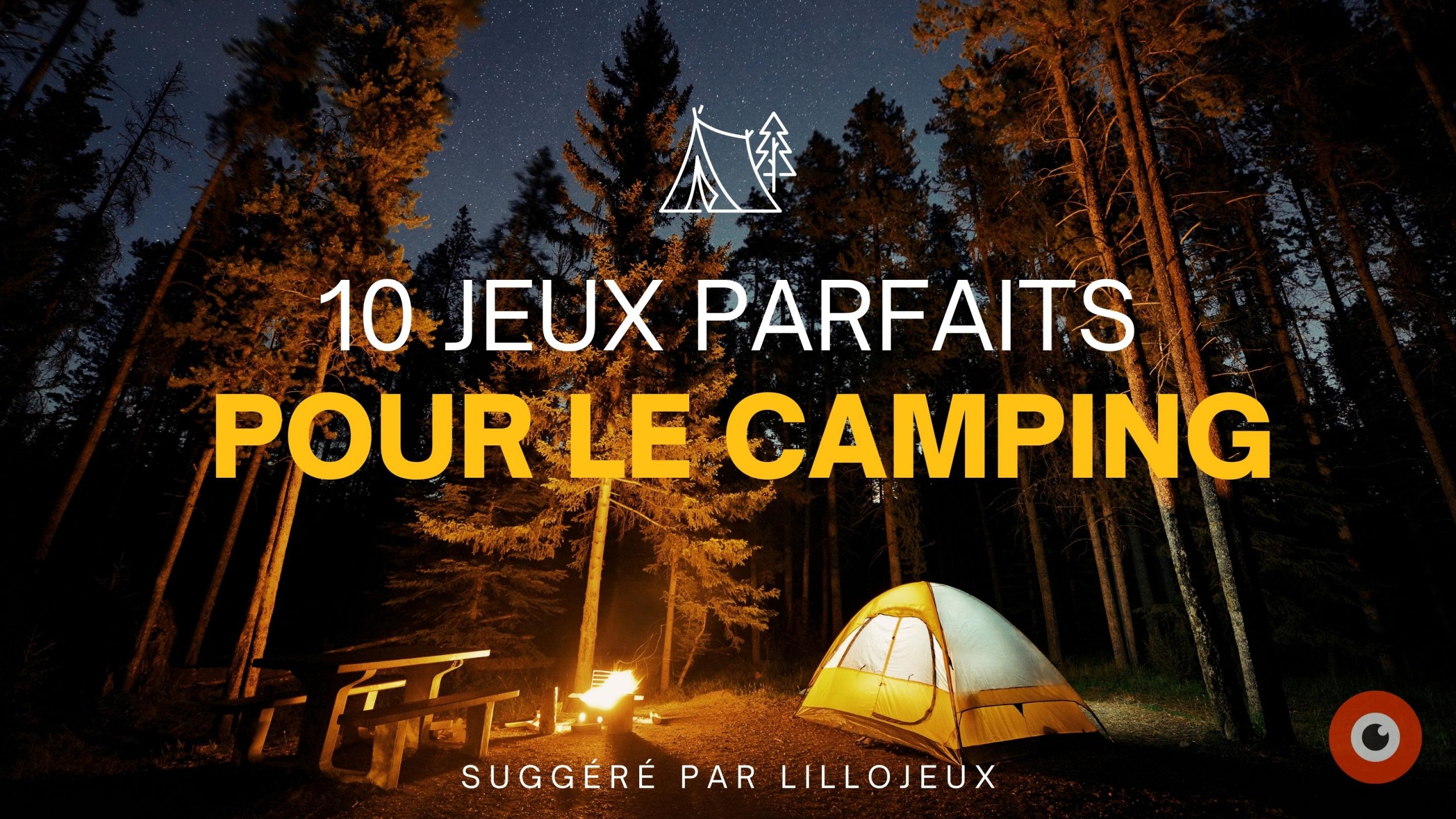 10 jeux parfaits pour le camping ! - LilloJEUX