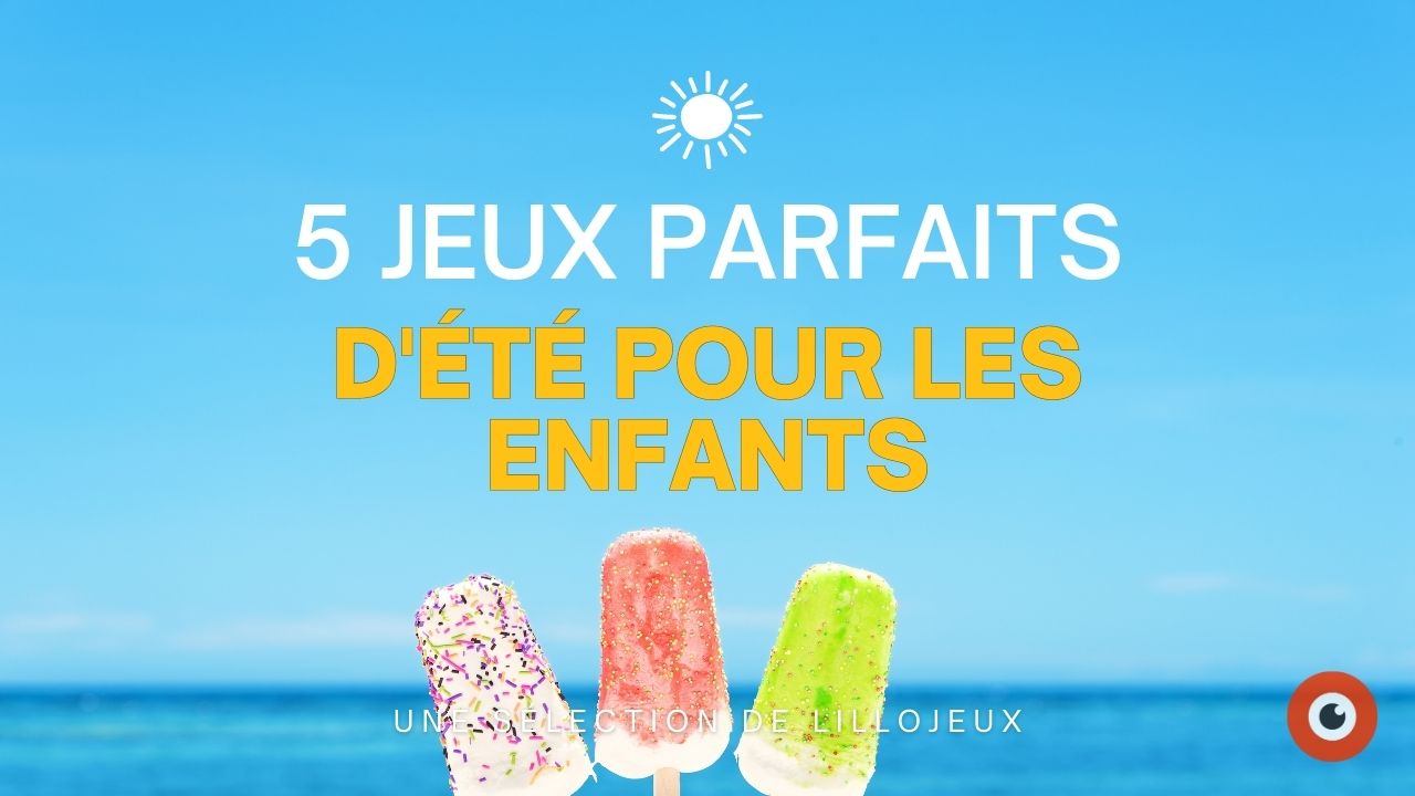 5 jeux de société parfaits d'été pour les enfants.