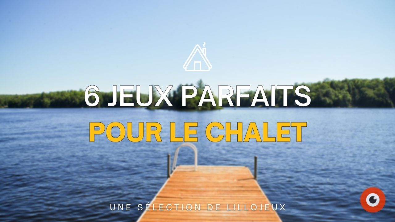 6 jeux de société parfaits pour le chalet familial !