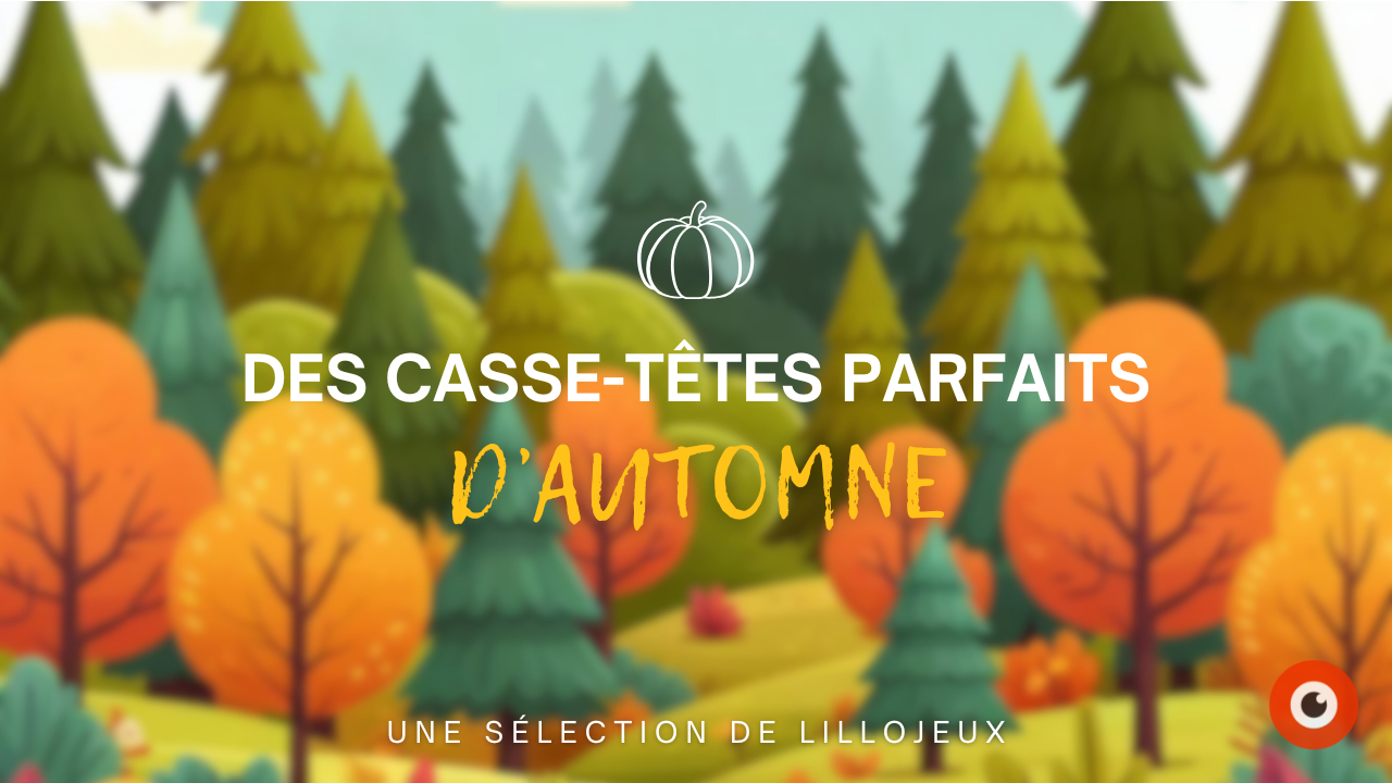 CASSE-TÊTES PARFAITS POUR L'AUTOMNE