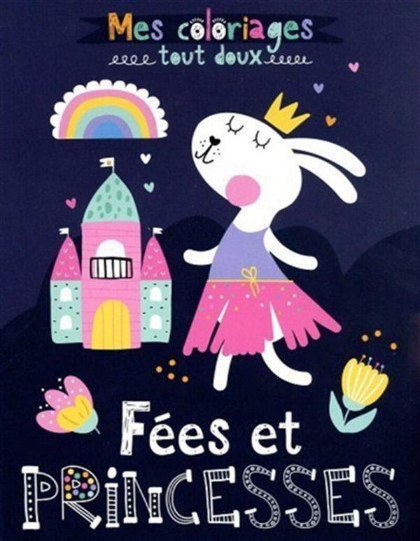 Mes Coloriages Tout Doux – Fées et Princesses